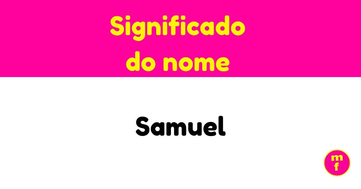 O que significa o nome Samuel? | Minha Fofoca