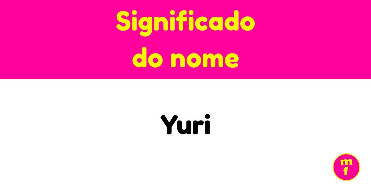 O que significa o nome Yuri? Descubra a origem, história e curiosidades ...