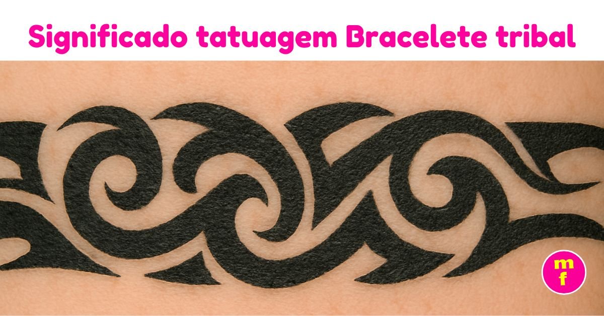 O que significa a tatuagem de bracelete tribal? | Minha Fofoca