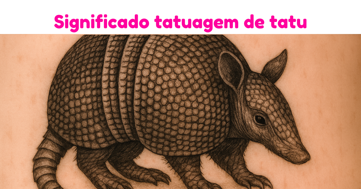 O que significa a tatuagem de tatu? | Minha Fofoca