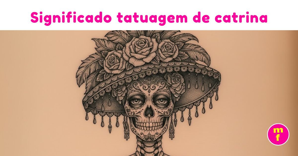 O que significa a tatuagem de catrina? | Minha Fofoca