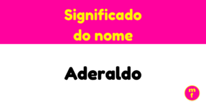 O que significa o nome Aderaldo? Descubra sua origem e curiosidades