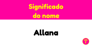 O que significa o nome Allana?