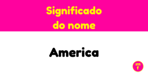 O que significa o nome America?