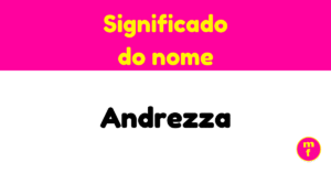 O que significa o nome Andrezza?
