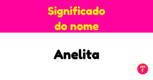 O que significa o nome Anelita?