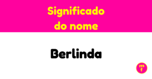 O que significa o nome Berlinda?