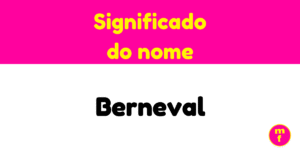 O que significa o nome Berneval?