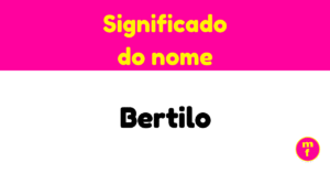 O que significa o nome Bertilo?