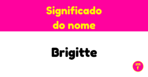 O que significa o nome Brigitte?