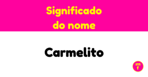 O que significa o nome Carmelito?