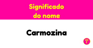 O que significa o nome Carmozina?