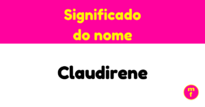 O que significa o nome Claudirene?