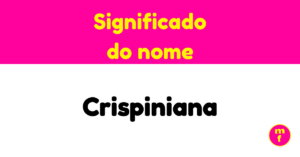O que significa o nome Crispiniana?