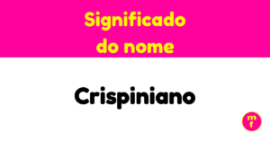 O que significa o nome Crispiniano?
