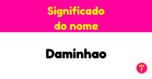 O que significa o nome Daminhao?