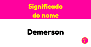 O que significa o nome Demerson?