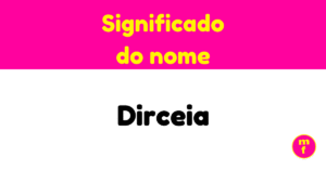 O que significa o nome Dirceia? Entenda origem, história e curiosidades