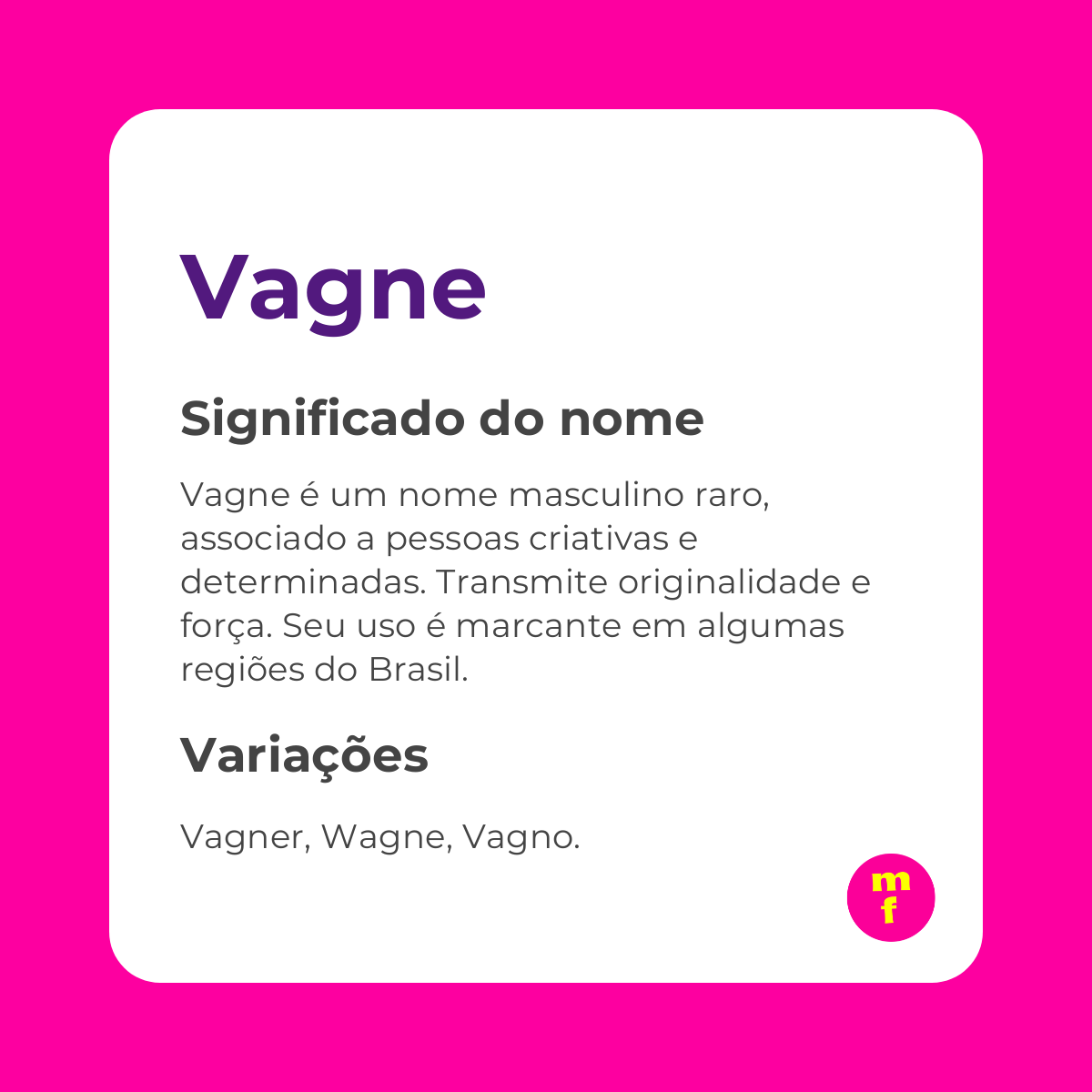 O que significa o nome Vagne? Origem, curiosidades e perfil de quem se chama assim