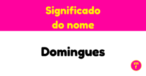 O que significa o nome Domingues?