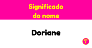 O que significa o nome Doriane? Origem, curiosidades e características