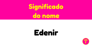 O que significa o nome Edenir?