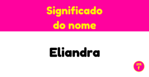 O que significa o nome Eliandra?