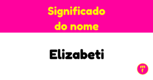 O que significa o nome Elizabeti?