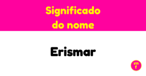 O que significa o nome Erismar?