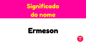 O que significa o nome Ermeson?