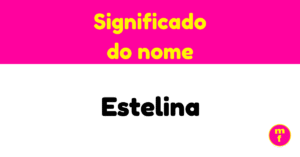 O que significa o nome Estelina?