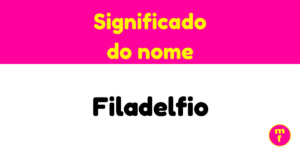 O que significa o nome Filadelfio?