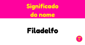 O que significa o nome Filadelfo? Descubra a origem e a história