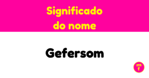 O que significa o nome Gefersom?