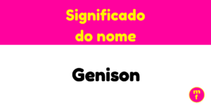O que significa o nome Genison?