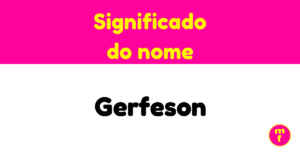 O que significa o nome Gerfeson?