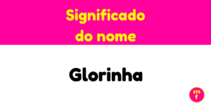 O que significa o nome Glorinha?