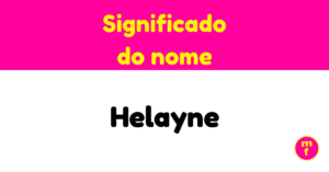 O que significa o nome Helayne?