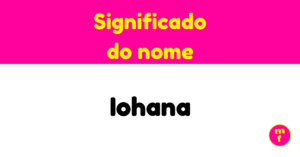 O que significa o nome Iohana?