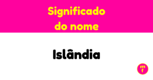 O que significa o nome Islândia?
