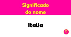 O que significa o nome Italia?