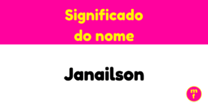 O que significa o nome Janailson?