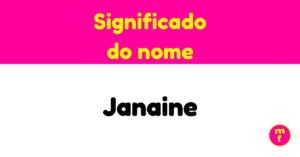 O que significa o nome Janaine?