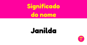 O que significa o nome Janilda? Descubra sua origem, história e curiosidades