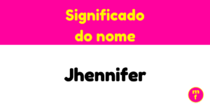 O que significa o nome Jhennifer?