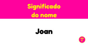 O que significa o nome Joan?