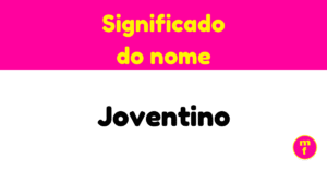 O que significa o nome Joventino?