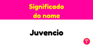 O que significa o nome Juvencio?