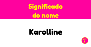 O que significa o nome Karolline?