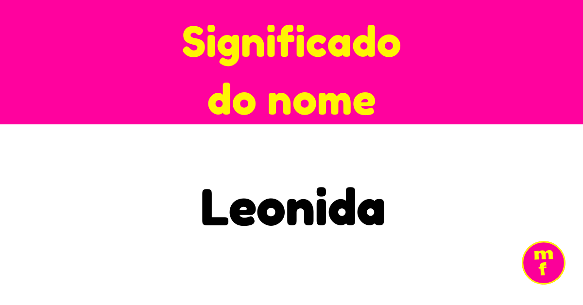 O que significa o nome Leonida? Descubra origens e curiosidades | Minha ...